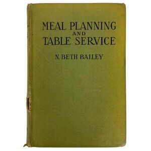 Meal Planning & Table Service N Beth Bailey 1936 Hardcover Revised Edition